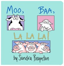 Book cover of Moo, Baa, La La La!