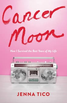 Book cover of Cancer Moon: How I Survived the Best Years of My Life
