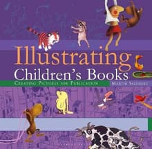 Book cover of Illustrating Children's Books: Creating Pictures for Publication