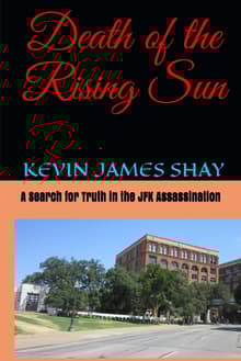 Book cover of Death of the Rising Sun: A Search for Truth in the JFK Assassination