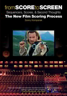 Book cover of From Score to Screen: Sequencers, Scores, & Second Thoughts the New Film Scoring Process
