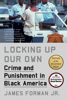 Book cover of Locking Up Our Own: Crime and Punishment in Black America