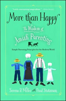 Book cover of More Than Happy: The Wisdom of Amish Parenting