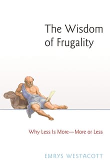 Book cover of The Wisdom of Frugality: Why Less Is More - More or Less