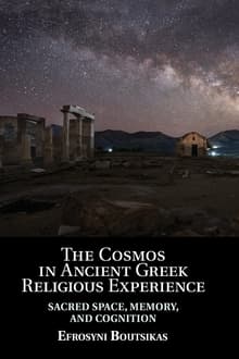 Book cover of The Cosmos in Ancient Greek Religious Experience: Sacred Space, Memory, and Cognition