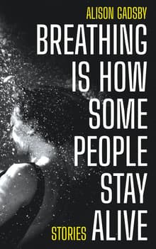 Book cover of Breathing Is How Some People Stay Alive