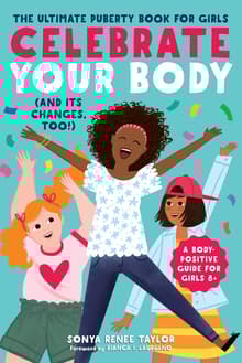Book cover of Celebrate Your Body (and Its Changes, Too!): The Ultimate Puberty Book for Girls