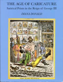 Book cover of The Age of Caricature: Satirical Prints in the Reign of George III