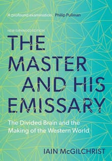 Book cover of The Master and His Emissary: The Divided Brain and the Making of the Western World