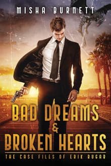 Book cover of Bad Dreams & Broken Hearts: The Case Files of Erik Rugar