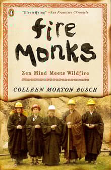 Book cover of Fire Monks: Zen Mind Meets Wildfire