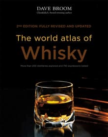 Book cover of The World Atlas of Whisky: More Than 200 Distilleries Explored and 750 Expressions Tasted