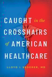 Book cover of Caught in the Crosshairs of American Healthcare