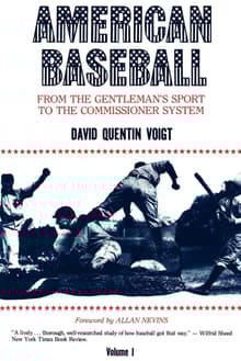 Book cover of American Baseball. Vol. 1: From Gentleman’s Sport to the Commissioner System
