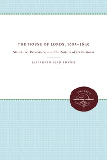 Book cover of The House of Lords, 1603-1649: Structure, Procedure, and the Nature of Its Business