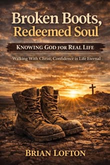 Book cover of Broken Boots, Redeemed Soul: Knowing God for Real Life