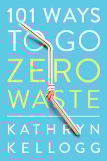 Book cover of 101 Ways to Go Zero Waste
