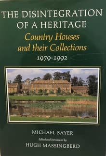 Book cover of The Disintegration of a Heritage: Country Houses and Their Collections, 1979-1992