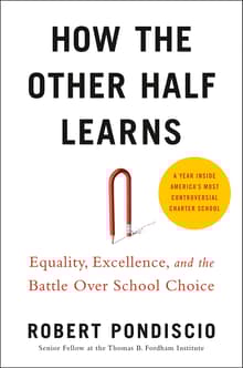 Book cover of How the Other Half Learns: Equality, Excellence, and the Battle Over School Choice