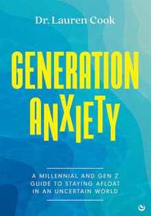Book cover of Generation Anxiety: A Millennial and Gen Z Guide to Staying Afloat in an Uncertain World