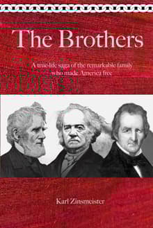Book cover of The Brothers: A true-life saga of the remarkable family who made America free