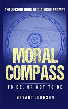 Book cover of Moral Compass: To Be or Not To Be
