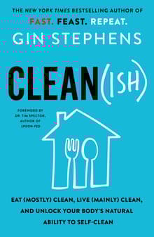 Book cover of Clean(ish): Eat (Mostly) Clean, Live (Mainly) Clean, and Unlock Your Body's Natural Ability to Self-Clean