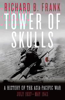 Book cover of Tower of Skulls: A History of the Asia-Pacific War: July 1937-May 1942
