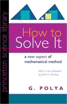 Book cover of How to Solve It: A New Aspect of Mathematical Method