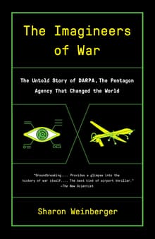Book cover of The Imagineers of War: The Untold Story of DARPA, the Pentagon Agency That Changed the World