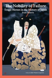 Book cover of The Nobility of Failure: Tragic Heroes in the History of Japan