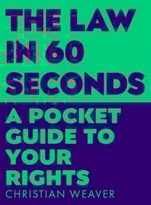 Book cover of The Law in 60 Seconds: A Pocket Guide to Your Rights