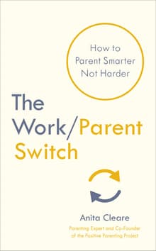 Book cover of The Work / Parent Switch: How to Parent Smarter Not Harder