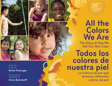 Book cover of All The Colors We Are / Todos los colores de nuestra piel: The Story of How We Get Our Skin Color/La historia de por que tenemos diferentes colores de piel