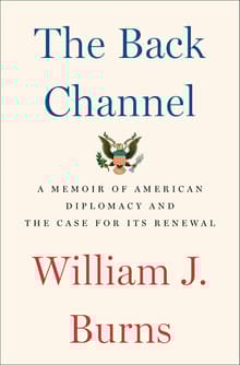 Book cover of The Back Channel: A Memoir of American Diplomacy and the Case for Its Renewal
