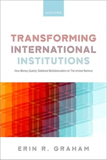 Book cover of Transforming International Institutions: How Money Quietly Sidelined Multilateralism at The United Nations