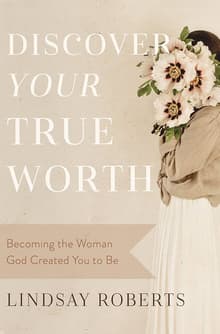 Book cover of Discover Your True Worth: Becoming the Woman God Created You to Be