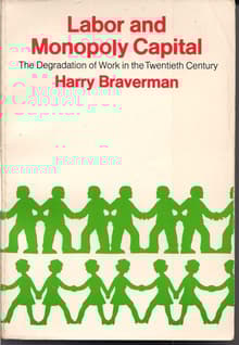 Book cover of Labor and Monopoly Capital: The Degradation of Work in the Twentieth Century