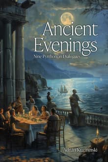 Book cover of Ancient Evenings: Nine Pyrrhonian Dialogues