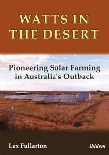 Book cover of Watts in the Desert: Pioneering Solar Farming in Australia`s Outback