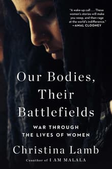 Book cover of Our Bodies, Their Battlefield: War Through the Lives of Women
