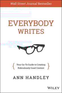 Book cover of Everybody Writes: Your Go-To Guide to Creating Ridiculously Good Content