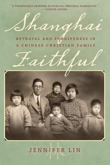 Book cover of Shanghai Faithful: Betrayal and Forgiveness in a Chinese Christian Family