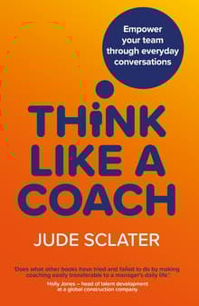 Book cover of Think Like a Coach: Empower your team through everyday conversations