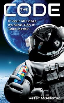 Book cover of The Code: If Your AI Loses Its Mind, Can It Take Meds?