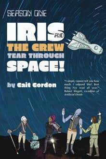 Book cover of Iris and the Crew Tear Through Space!