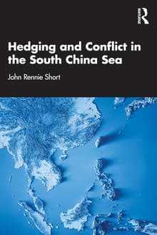 Book cover of Hedging and Conflict in the South China Sea