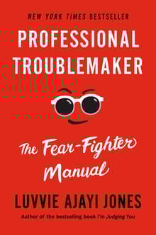 Book cover of Professional Troublemaker: The Fear-Fighter Manual
