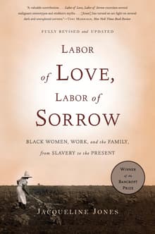 Book cover of Labor of Love, Labor of Sorrow: Black Women, Work, and the Family, from Slavery to the Present