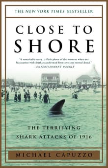 Book cover of Close to Shore: The Terrifying Shark Attacks of 1916